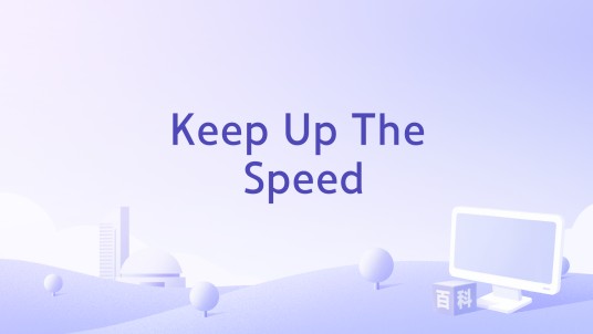 Keep Up The Speed