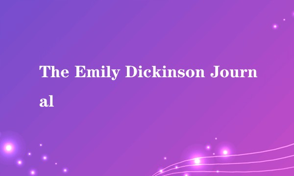 The Emily Dickinson Journal