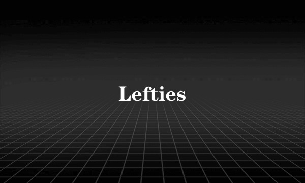 Lefties