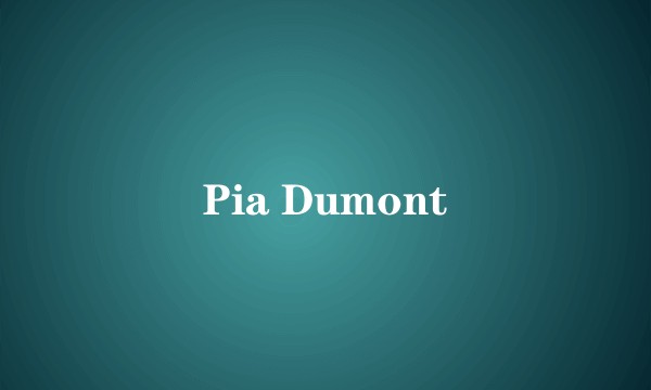 Pia Dumont