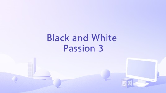 Black and White Passion 3