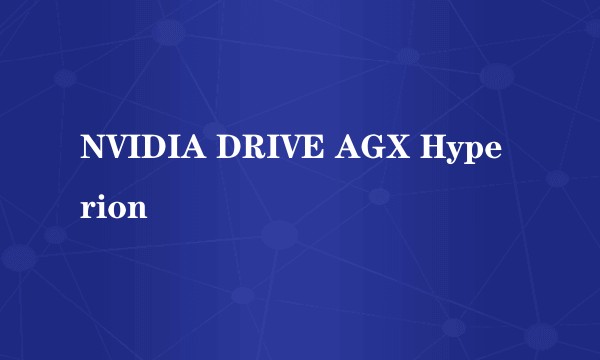 NVIDIA DRIVE AGX Hyperion