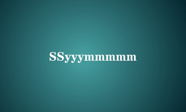 SSyyymmmmm