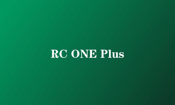 RC ONE Plus