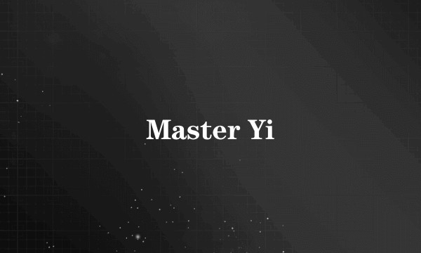 Master Yi