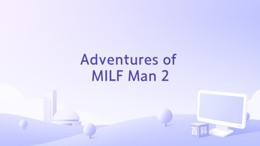 Adventures of MILF Man 2