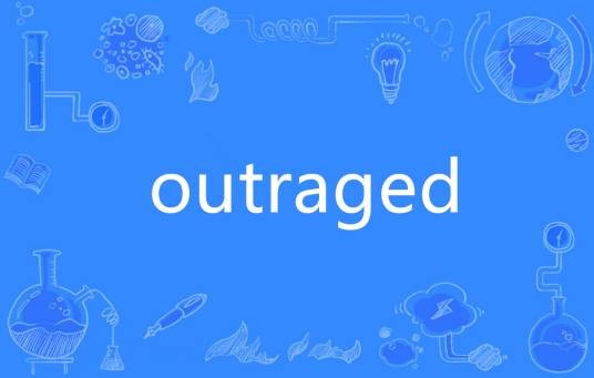 outraged