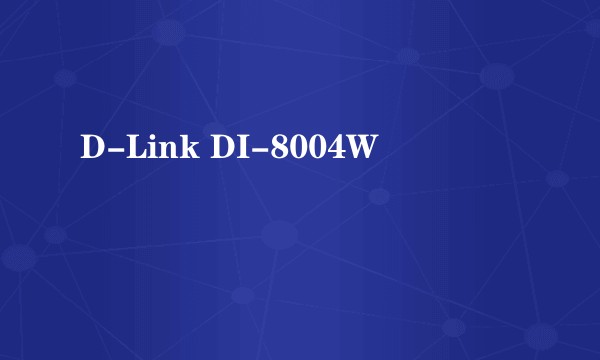 D-Link DI-8004W