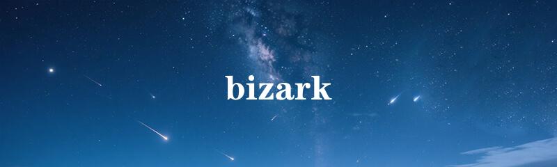 bizark