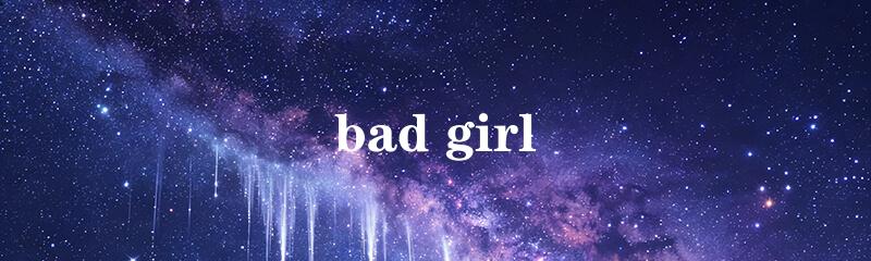 bad girl